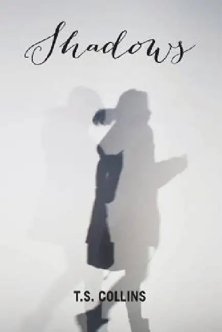 Shadows by T. S. Collins