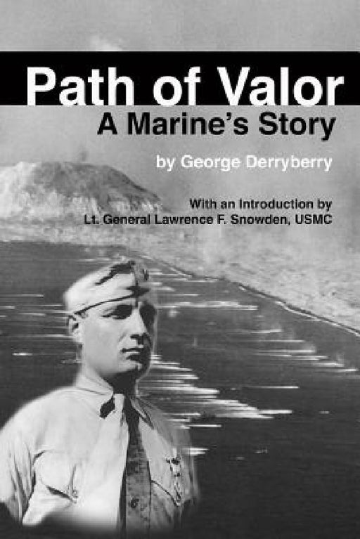 Path of Valor: A Marine's Story by George Derryberry