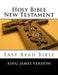 Holy Bible New Testament King James Version: Easy Read Bible by The Lord Our Father