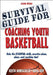 Survival Guide for Coaching Youth Basketball 2nd Edition by Keith Miniscalco