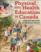 Physical and Health Education in Canada: Integrated Approaches for Elementary Teachers by Joe Barrett, Carol Scaini