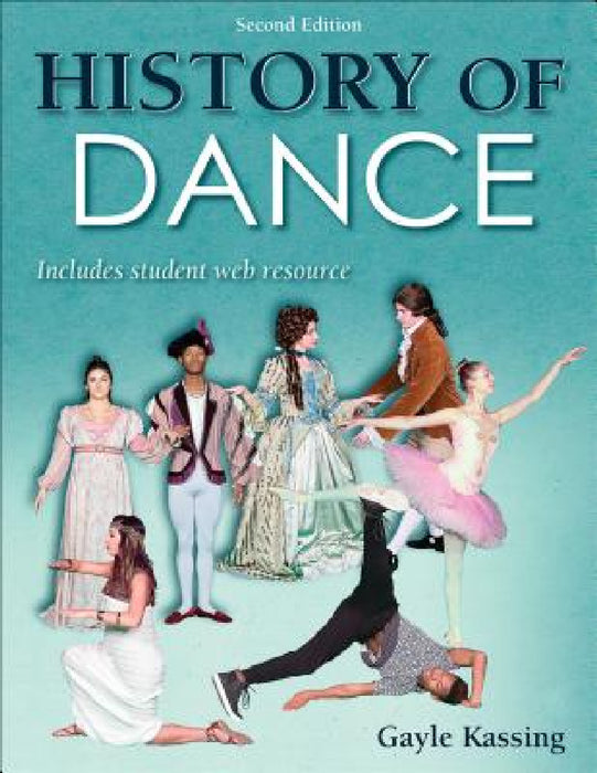 History of Dance with Web Resource by Gayle Kassing
