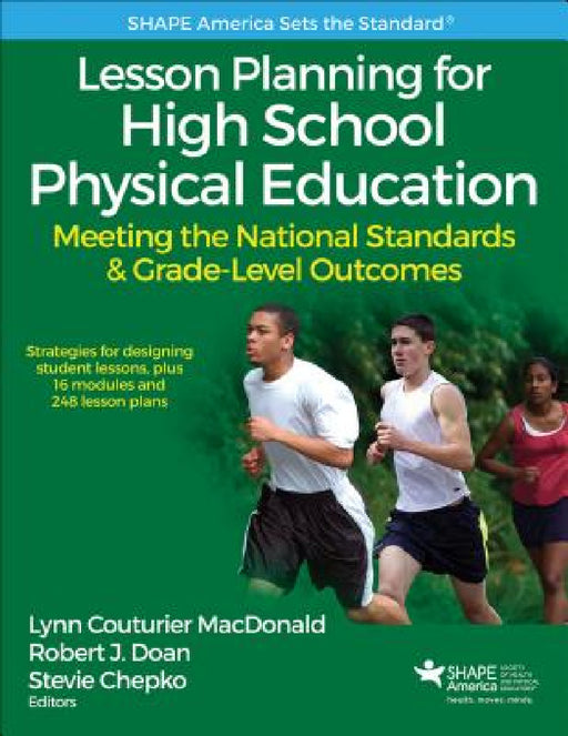 Lesson Planning for High School Physical Education: Meeting the National Standards & Grade-Level Outcomes by Lynn Couturier MacDonald, Robert J. Doan, Stevie Chepko