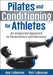 Pilates Conditioning for Athletes: An Integrated Approach to Performance and Recovery by Amy Lademann