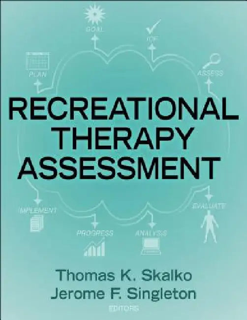 Recreational Therapy Assessment by Thomas K. Skalko, Jerome Singleton