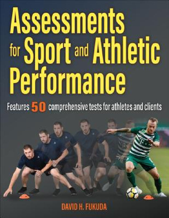 Assessments for Sport and Athletic Performance by David H. Fukuda
