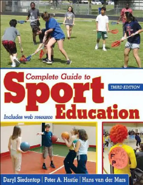 Complete Guide to Sport Education by Daryl Siedentop