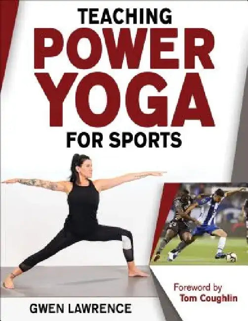 Teaching Power Yoga for Sports by Gwen Marie Garro Lawrence