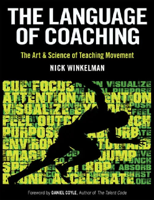 The Language of Coaching: The Art & Science of Teaching Movement by Nicklaas C. Winkelman