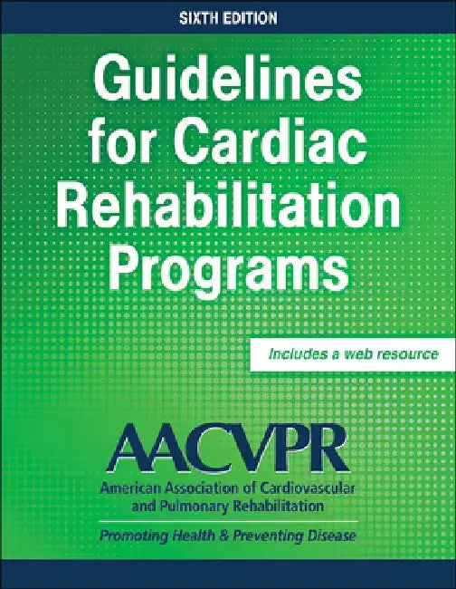 Guidelines for Cardiac Rehabilitation Programs by Aacvpr