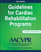 Guidelines for Cardiac Rehabilitation Programs by Aacvpr