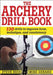 Archery Drill Book by Steve Ruis