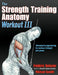 The Strength Training Anatomy Workout III: Maximizing Results with Advanced Training Techniques by Frederic Delavier