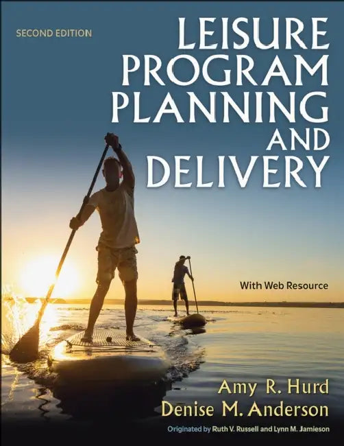Leisure Program Planning and Delivery by Amy R. Hurd, Denise M. Anderson