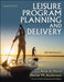 Leisure Program Planning and Delivery by Amy R. Hurd, Denise M. Anderson