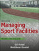 Managing Sport Facilities by Gil Fried