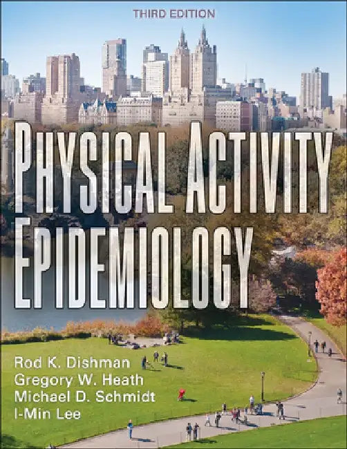 Physical Activity Epidemiology by Rod K. Dishman