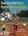 Developing Game Sense in Physical Education and Sport by Ray Breed