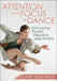 Attention and Focus in Dance: Enhancing Power, Precision, and Artistry by Clare Guss-West