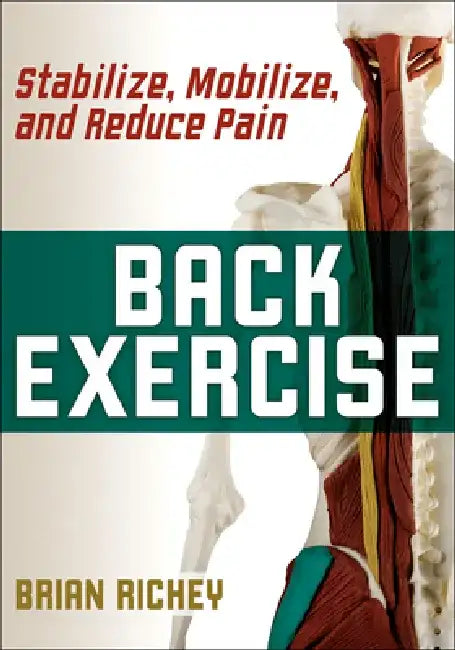 Back Exercise: Stabilize, Mobilize, and Reduce Pain by Brian Richey