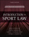 Introduction to Sport Law with Case Studies in Sport Law by John O. Spengler, Paul M. Anderson, Daniel P. Connaughton