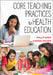 Core Teaching Practices for Health Education by Phillip Ward, Shonna Snyder