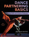 Dance Partnering Basics: Practical Skills and Inclusive Pedagogy by Brandon Whited