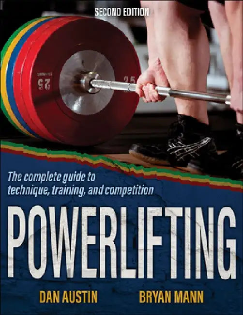 Powerlifting: The Complete Guide to Technique, Training, and Competition by Dan Austin