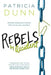 Rebels by Accident by Patricia Dunn
