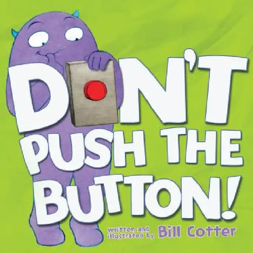 Don't Push the Button! by Bill Cotter