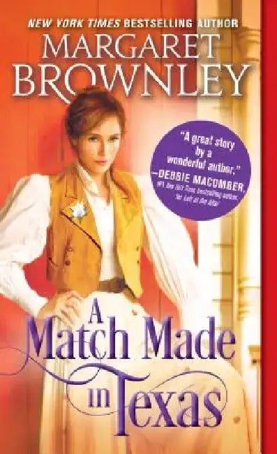 A Match Made in Texas: A Clean Cowboy Romance by Margaret Brownley