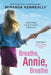 Breathe, Annie, Breathe by Miranda Kenneally