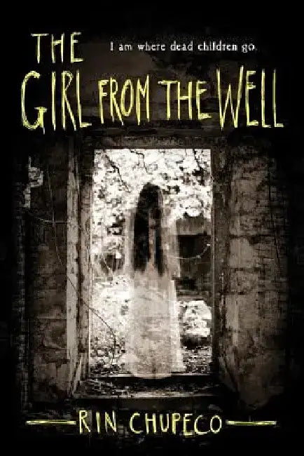 The Girl from the Well by Rin Chupeco