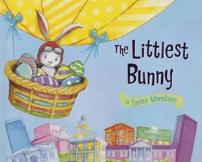 The Littlest Bunny: An Easter Adventure by Lily Jacobs
