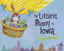 The Littlest Bunny in Iowa: An Easter Adventure by Lily Jacobs