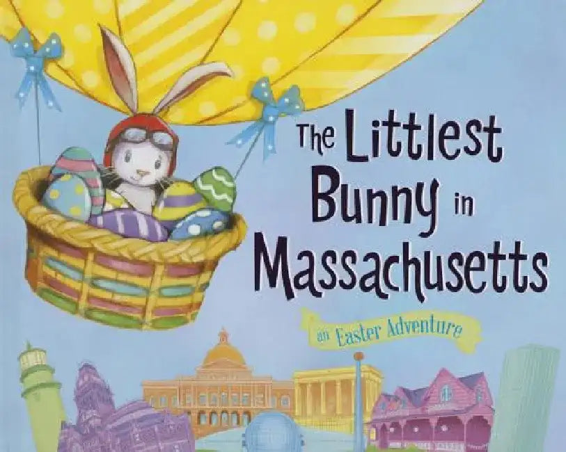 The Littlest Bunny in Massachusetts: An Easter Adventure by Lily Jacobs