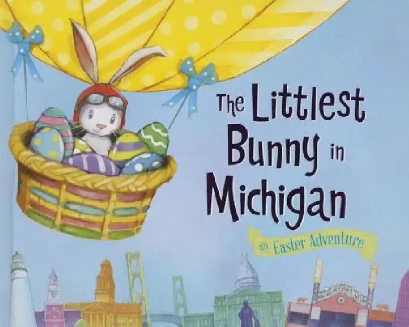 The Littlest Bunny in Michigan: An Easter Adventure by Lily Jacobs