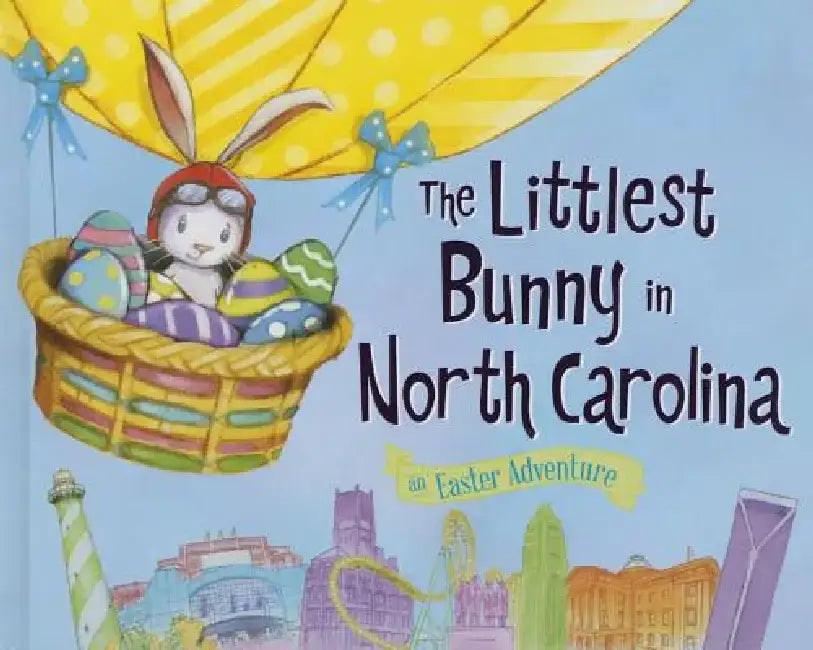 The Littlest Bunny in North Carolina: An Easter Adventure by Lily Jacobs