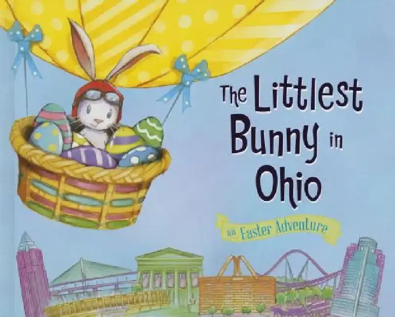 The Littlest Bunny in Ohio: An Easter Adventure by Lily Jacobs