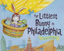 The Littlest Bunny in Philadelphia: An Easter Adventure by Lily Jacobs