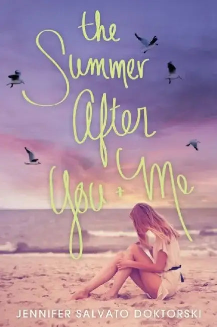 The Summer After You and Me by Jennifer Salvato Doktorski