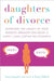 Daughters of Divorce: Overcome the Legacy of Your Parents' Breakup and Enjoy a Happy, Long-Lasting Relationship by Terry Gaspard