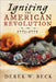 Igniting the American Revolution: 1773-1775 by Derek W. Beck