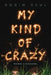 My Kind of Crazy by Robin Reul