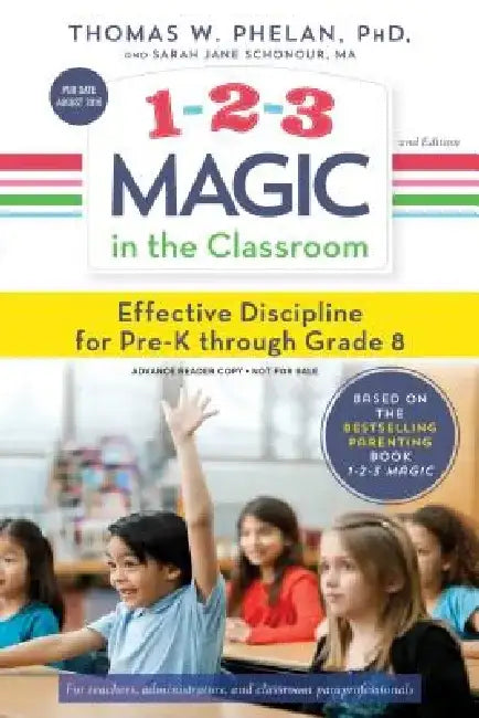 1-2-3 Magic in the Classroom: Effective Discipline for Pre-K Through Grade 8 by Thomas Phelan