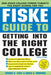 Fiske Guide to Getting Into the Right College by Edward Fiske