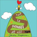 Not So Small at All by Sandra Magsamen