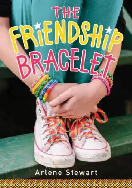 The Friendship Bracelet by Arlene Stewart