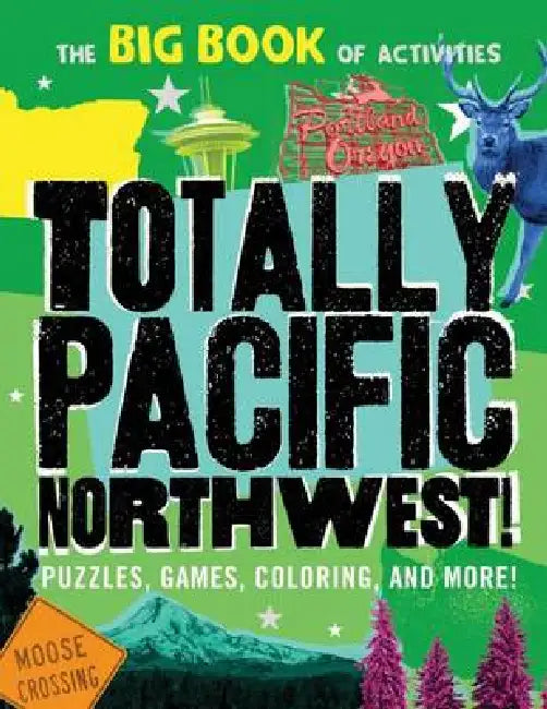 Totally Pacific Northwest! by Peg Connery-Boyd