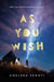 As You Wish by Chelsea Sedoti